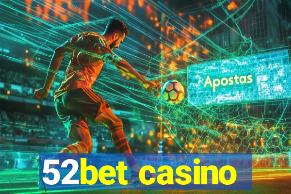 52bet casino